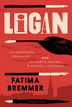 Cover for Ligan : Klarakvarterens blodsystrar eller ”En märklig explosion av kvinnlig intelligens”