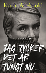 Omslagsbild för Jag tycker det är tungt nu