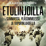 Omslagsbild för Etulinjoilla Summassa, Yläsommeessa ja Viipurinlahdella