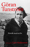 Omslagsbild för Göran Tunström - Försök med ett liv
