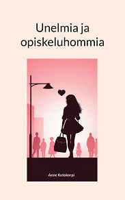 Omslagsbild för Unelmia ja opiskeluhommia