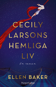 Omslagsbild för Cecily Larsons hemliga liv