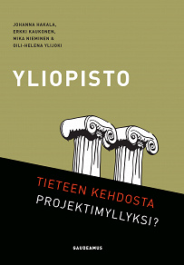 Omslagsbild för Yliopisto - tieteen kehdosta projektimyllyksi?