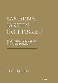 Omslagsbild för Samerna, jakten och fisket : från lappmannanäring till Girjasdomen