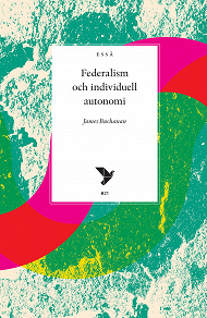 Omslagsbild för Federalism och individuell autonomi