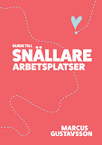 Omslagsbild för Guide till snällare arbetsplatser