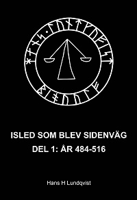 Omslagsbild för Isled som blev sidenväg del 1: år 484-516