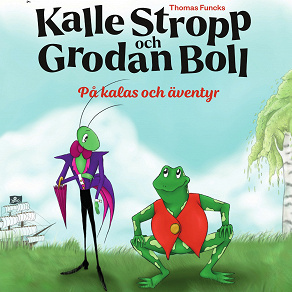 Omslagsbild för Thomas Funcks Kalle Stropp och Grodan Boll - På kalas och äventyr