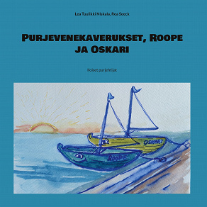 Omslagsbild för Purjevenekaverukset, Roope ja Oskari: Iloiset purjehtijat