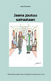 Omslagsbild för Jaana joutuu sairaalaan: Rikosylikonstaapeli Jaana Lindegrenin tutkimuksia 4. osa