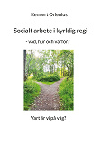 Omslagsbild för Socialt arbete i kyrklig regi: - vad, hur och varför?