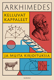 Bokomslag för Kelluvat kappaleet ja muita kirjoituksia