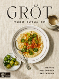 Cover for Gröt : frukost, savoury & söt