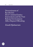 Omslagsbild för Determinants of Recidivism: How Criminal Justice Interactions and the Post-Release Environment Affect Repeat Offending