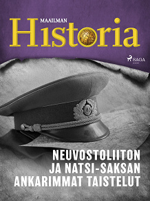 Omslagsbild för Neuvostoliiton ja natsi–Saksan ankarimmat taistelut