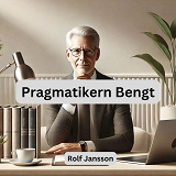 Omslagsbild för Pragmatikern Bengt