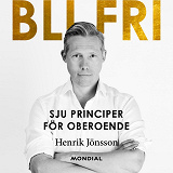 Omslagsbild för Bli fri : sju principer för oberoende