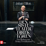 Cover for Den siste teaterdirektören : berättelsen om Benny Fredriksson