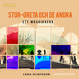 Cover for Stor-Greta och de andra : ett mosaikverk