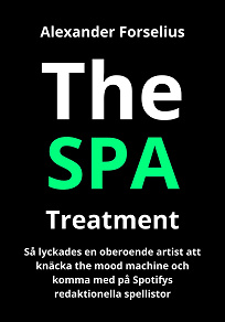 Omslagsbild för SPA Treatment: Hur en svensk oberoende artist lyckades hacka mood machine och komma med på Spotifys redaktionella spellistor