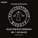 Cover for Isled som blev sidenväg del 1: år 484-516