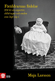 Cover for Föräldrarnas födelse : 250 år av experter, släktingar och andra som lagt sig i