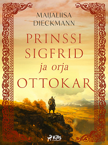 Omslagsbild för Prinssi Sigfrid ja orja Ottokar