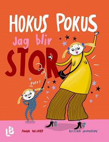 Omslagsbild för Hokus pokus, jag blir stor!