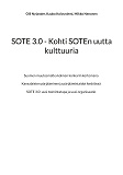 Omslagsbild för SOTE 3.0 - Kohti SOTEn uutta kulttuuria: Suomen muutosmatka kolmen konkarin kertomana - Kansalaisten pärjääminen ja pärjäämistaidot keskiössä - SOTE 3.0: uusi toimintatapa ja uusi organisaatio