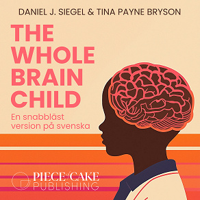 Omslagsbild för The Whole-Brain Child : En snabbläst version på svenska