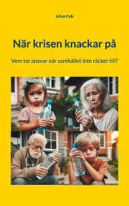 Omslagsbild för När krisen knackar på: Vem tar ansvar när samhället inte räcker till?