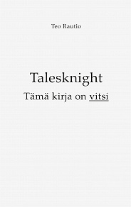 Omslagsbild för Talesknight: Tämä kirja on vitsi