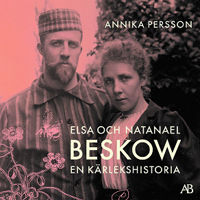 Cover for Elsa och Natanael Beskow : en kärlekshistoria