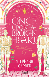 Omslagsbild för Once upon a broken heart (svensk utgåva)