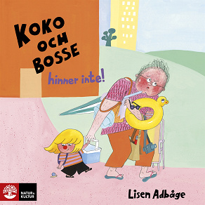 Omslagsbild för Koko och Bosse hinner inte!