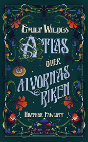 Omslagsbild för Emily Wildes atlas över älvornas riken