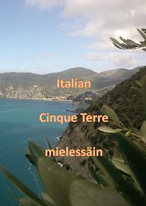 Omslagsbild för Italian Cinque Terre mielessäin