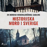 Omslagsbild för Historiska mord i Sverige