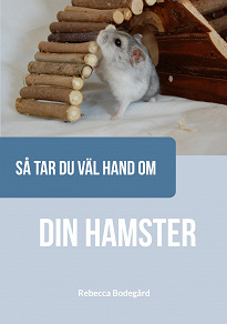 Omslagsbild för Så tar du väl hand om din hamster