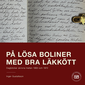 Omslagsbild för På lösa boliner med bra läkkött: Dagböcker från 1960 till 1972