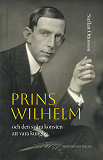 Cover for Prins Wilhelm och den svåra konsten att vara kunglig