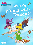 Omslagsbild för Bibi Blocksberg – What's Wrong with Daddy?