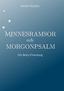 Omslagsbild för Minnesramsor och Morgonpsalm: Om Betty Ehrenborg