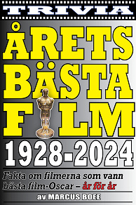 Omslagsbild för Årets bästa film 1928–2024. Fakta om Oscarsvinnarna år för år