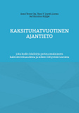 Omslagsbild för Kaksituhatvuotinen ajantieto: joka kodin käsikirja perisuomalaisesta kalenteriviisaudesta ja siihen liittyvistä tavoista