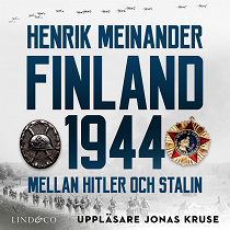 Cover for Finland 1944: Mellan Hitler och Stalin