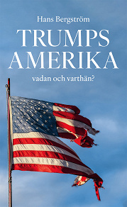 Omslagsbild för Trumps Amerika : vadan och varthän?