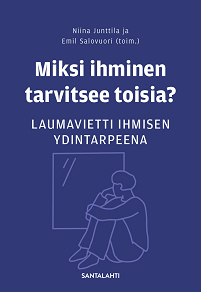 Cover for Miksi ihminen tarvitsee toisia?