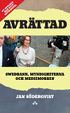 Cover for Avrättad : Swedbank, myndigheterna och mediemobben
