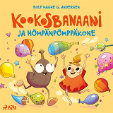 Bokomslag för Kookosbanaani ja hömpänpömppäkone